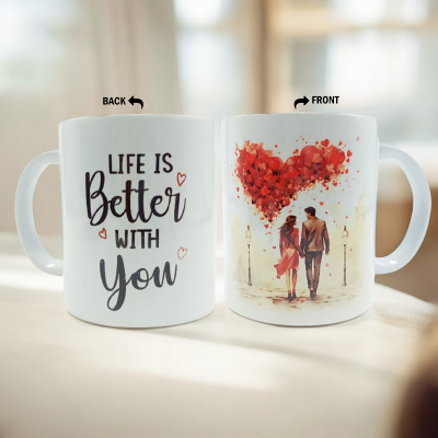 Life is Better with You Mug